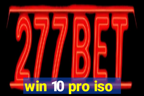 win 10 pro iso